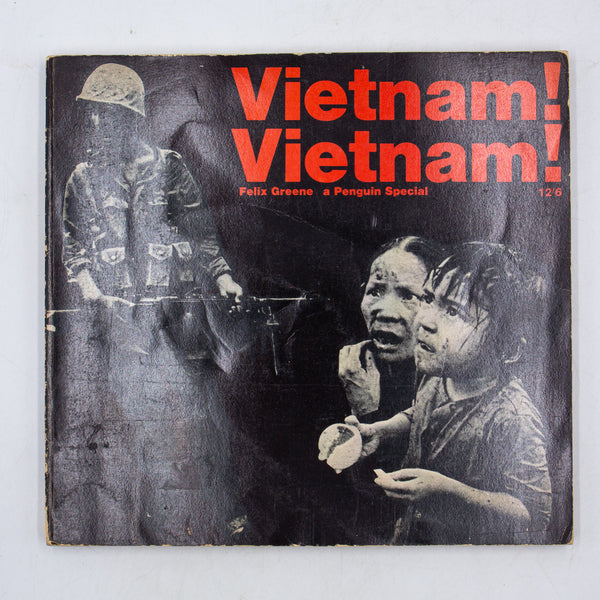 Vietnam! Vietnam! in Photographs and Text by Felix Green